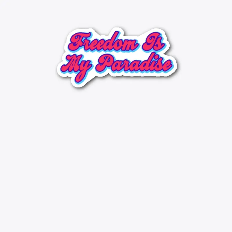 Freedom Is My Paradise Range